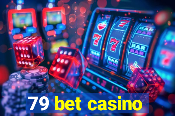 79 bet casino