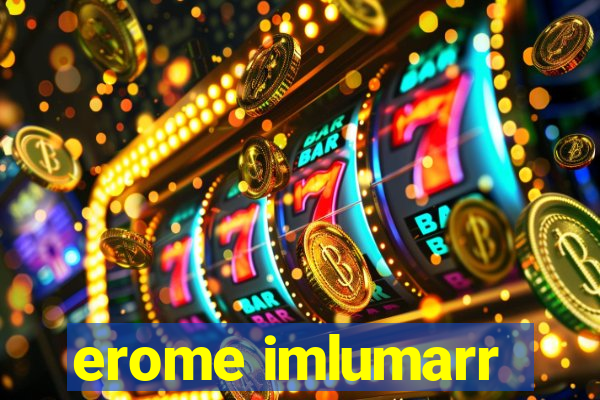 erome imlumarr