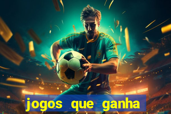 jogos que ganha dinheiro de verdade sem deposito
