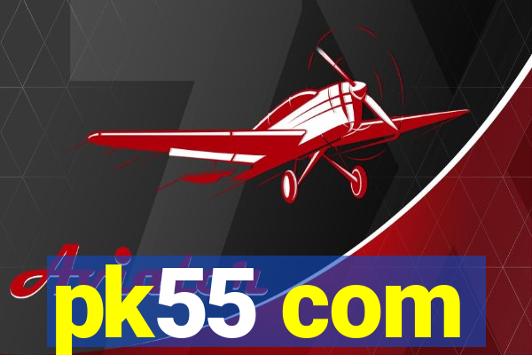 pk55 com