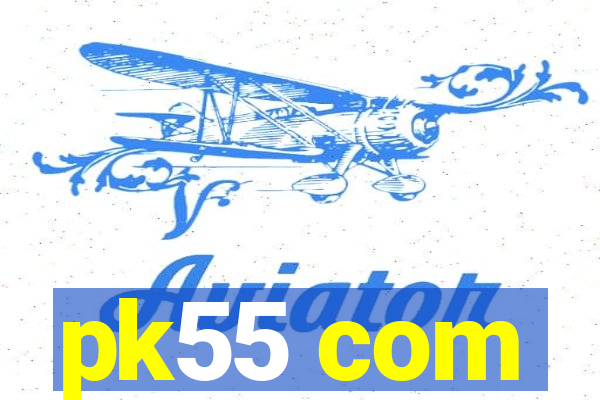 pk55 com