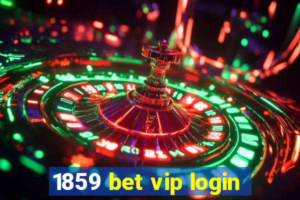 1859 bet vip login