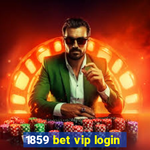 1859 bet vip login