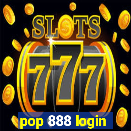 pop 888 login