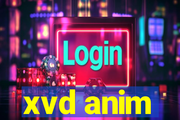 xvd anim