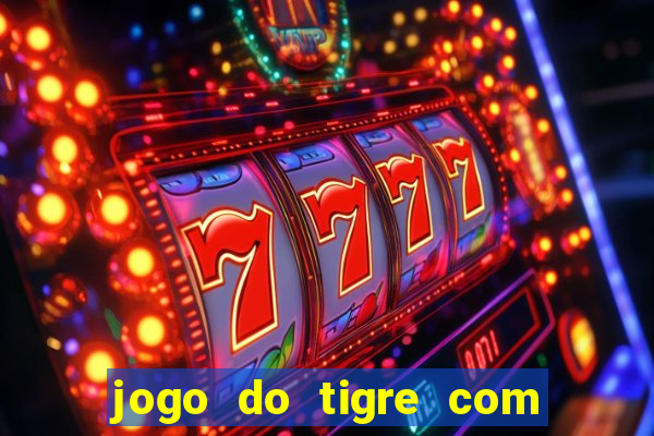 jogo do tigre com 5 reais