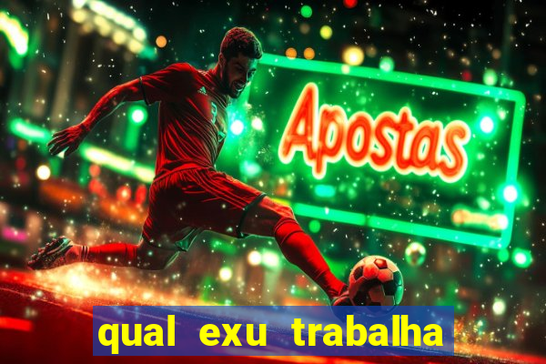 qual exu trabalha com a pomba gira rosa vermelha