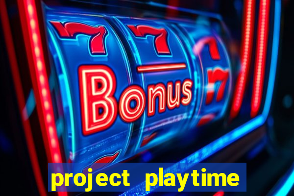 project playtime mobile beta