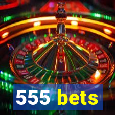 555 bets