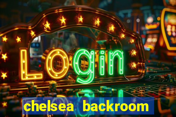 chelsea backroom casting couch