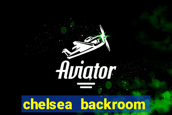 chelsea backroom casting couch