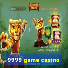 9999 game casino