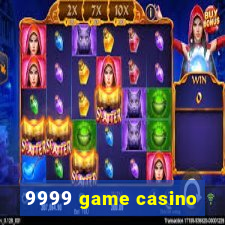 9999 game casino
