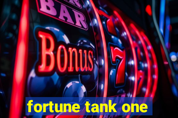fortune tank one