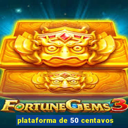 plataforma de 50 centavos