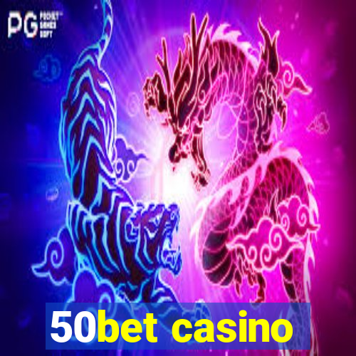 50bet casino