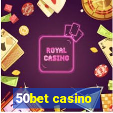 50bet casino