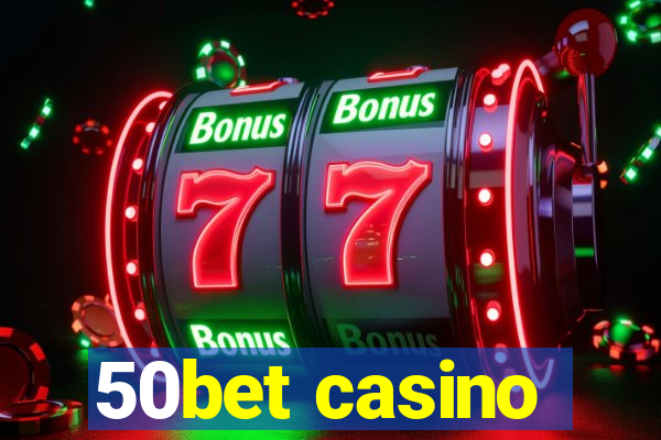 50bet casino