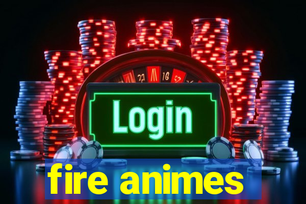 fire animes