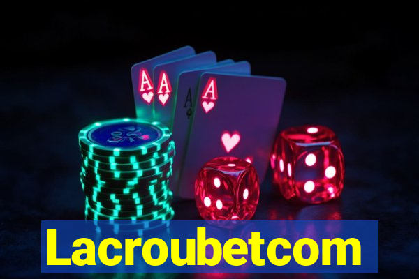 Lacroubetcom