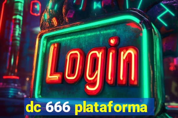 dc 666 plataforma