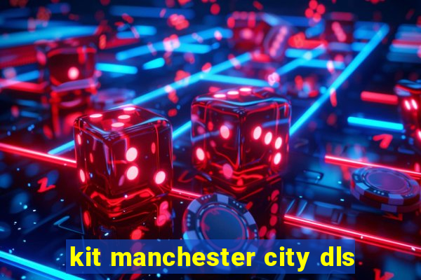 kit manchester city dls