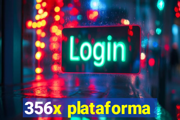 356x plataforma