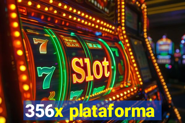 356x plataforma