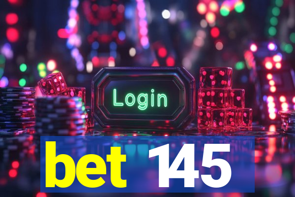 bet 145