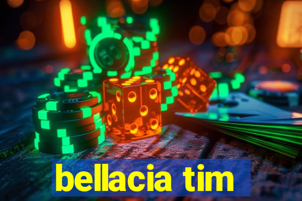 bellacia tim