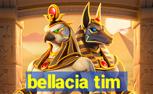 bellacia tim