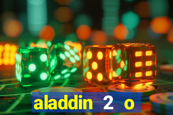 aladdin 2 o retorno de jafar filme completo dublado