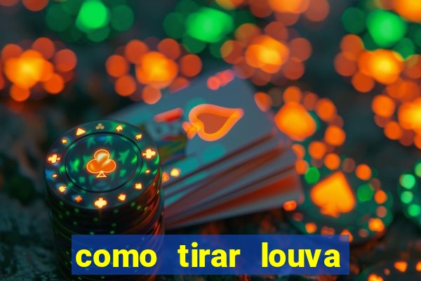 como tirar louva deus de casa