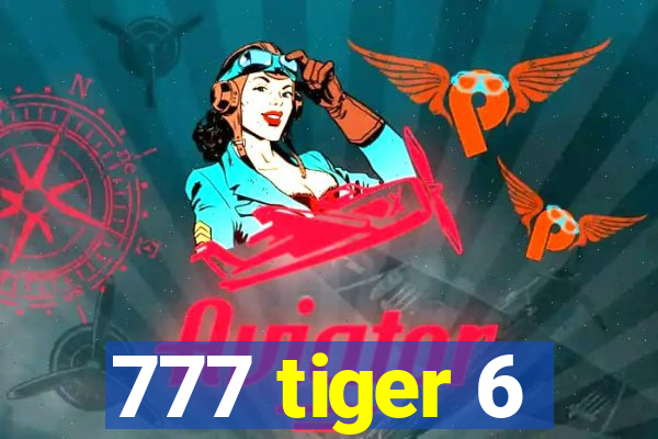 777 tiger 6