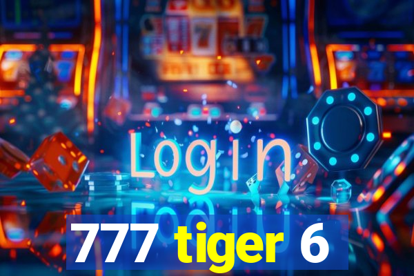777 tiger 6