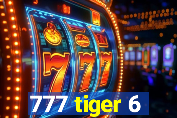 777 tiger 6