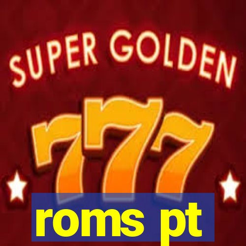 roms pt