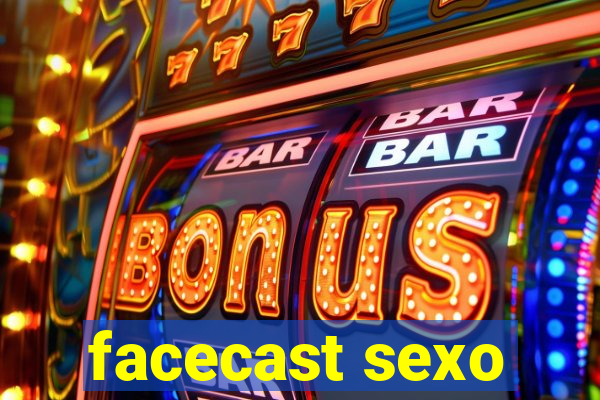 facecast sexo