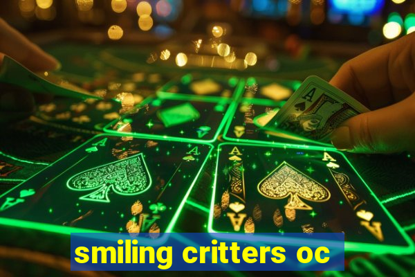 smiling critters oc