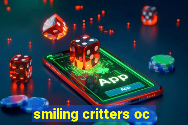 smiling critters oc