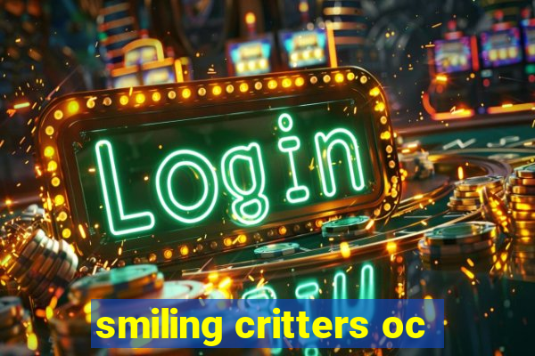 smiling critters oc