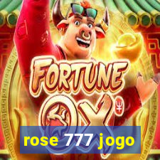 rose 777 jogo