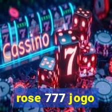 rose 777 jogo