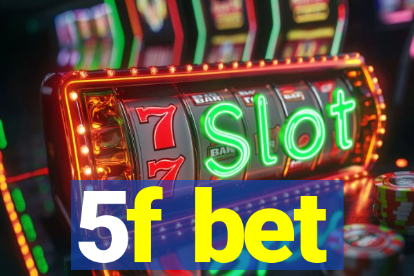 5f bet