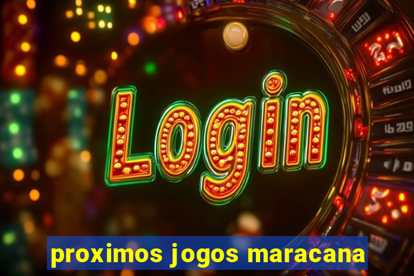 proximos jogos maracana