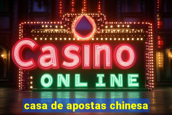 casa de apostas chinesa