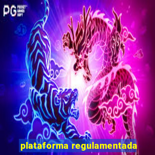 plataforma regulamentada
