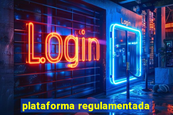 plataforma regulamentada
