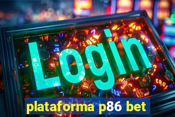 plataforma p86 bet