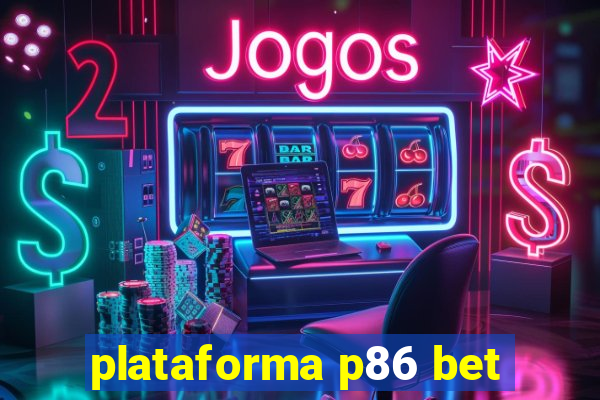 plataforma p86 bet